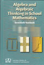 Algebra and Algebraic Thinking in School Mathematics